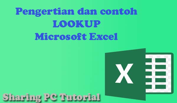 Belajar Excel: Fungsi LOOKUP dan cara menggunakan rumus LOOKUP